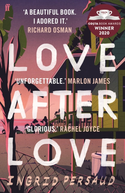 Love After Love : Winner of the 2020 Costa First Novel Award - Ingrid Persaud