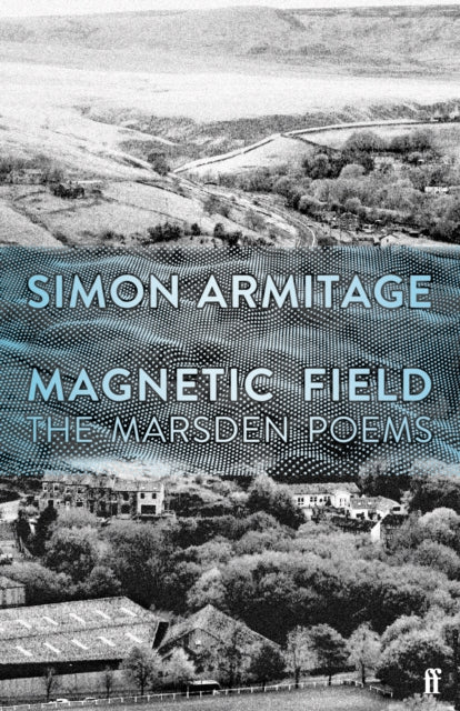 Magnetic Field : The Marsden Poems - Simon Armitage