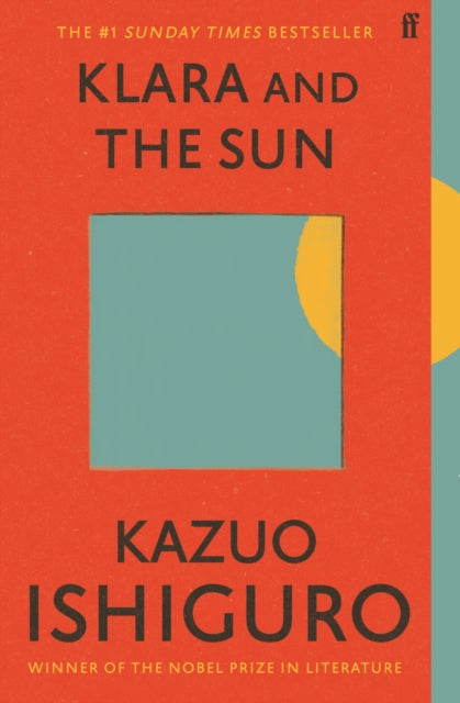Klara and the Sun : The Times and Sunday Times Book of the Year - Kazuo Ishiguro