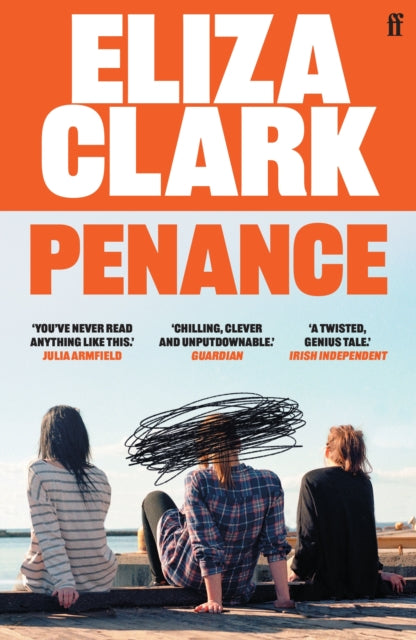 Penance : The 'unmissable banger' ALICE SLATER from the author of BOY PARTS and SHE'S ALWAYS HUNGRY - Eliza Clark