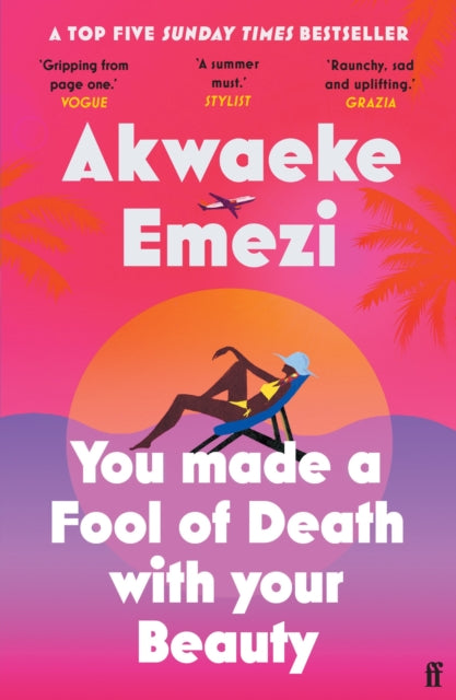 You Made a Fool of Death With Your Beauty : THE SUMMER'S HOTTEST ROMANCE - Akwaeke Emezi