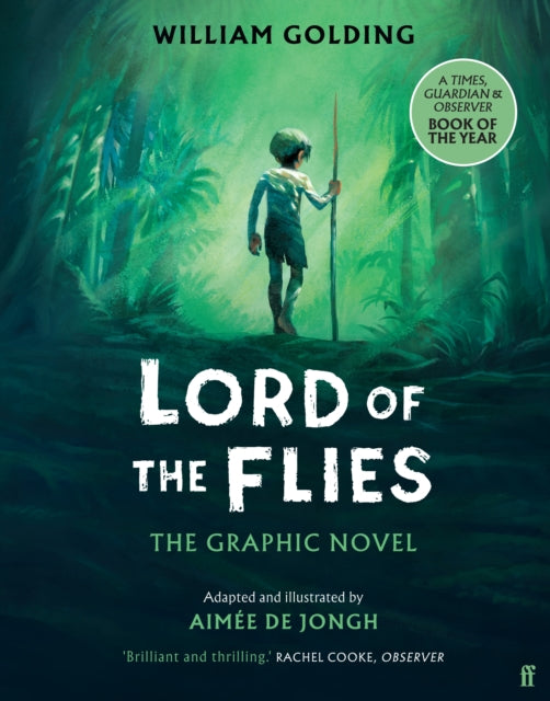 Lord of the Flies : The Graphic Novel: 'Brilliant and thrilling' Observer - Aimee de Jongh