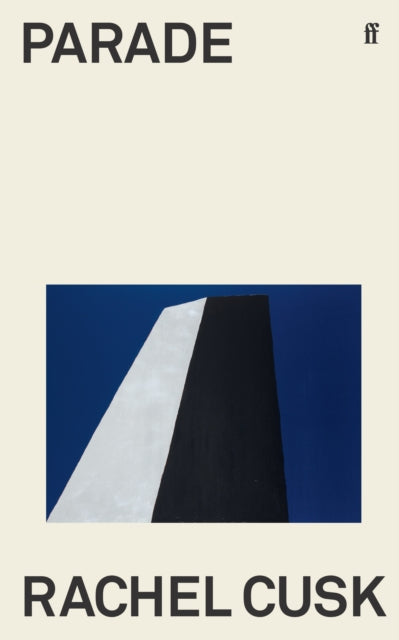 Parade : WINNER OF THE GOLDSMITHS PRIZE - Rachel Cusk