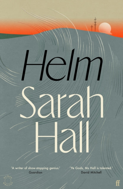 Front cover of Helm by Sarah Hall, hardback