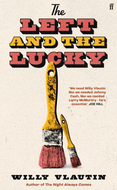Front cover of The Left and The Lucky by Willy Vlautin, hardback