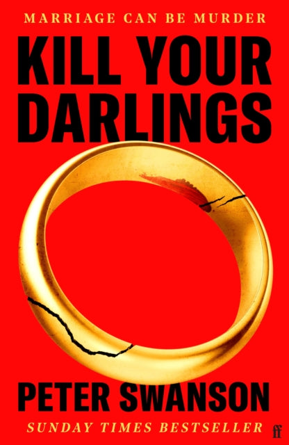 Kill Your Darlings : 'A dazzlingly clever murder mystery, told backwards.' Gillian McAllister - Peter Swanson