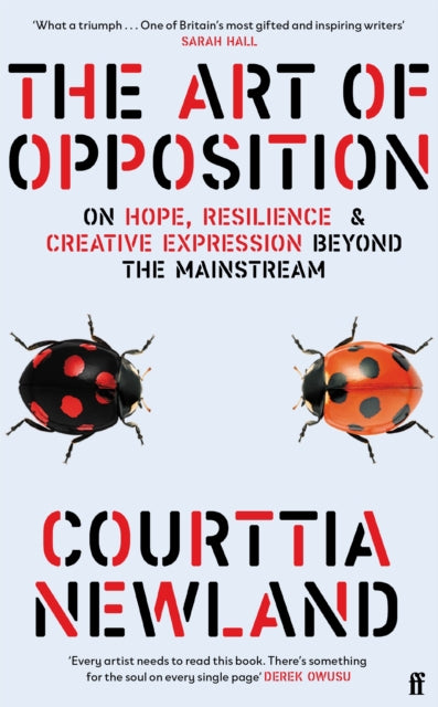 Front cover of The Art of Opposition by Courttia Newland, hardback
