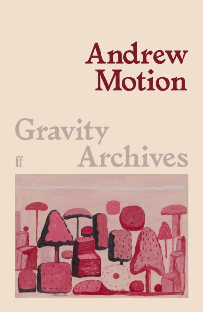 Front cover of Gravity Archives by Sir Andrew Motion, paperback