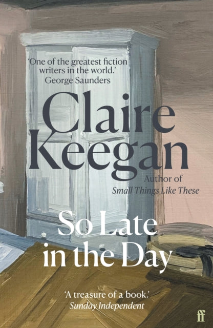 Front cover of So Late in the Day by Claire Keegan, paperback