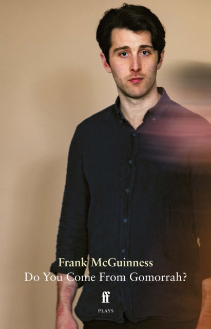 Do You Come From Gomorrah? - Frank McGuinness