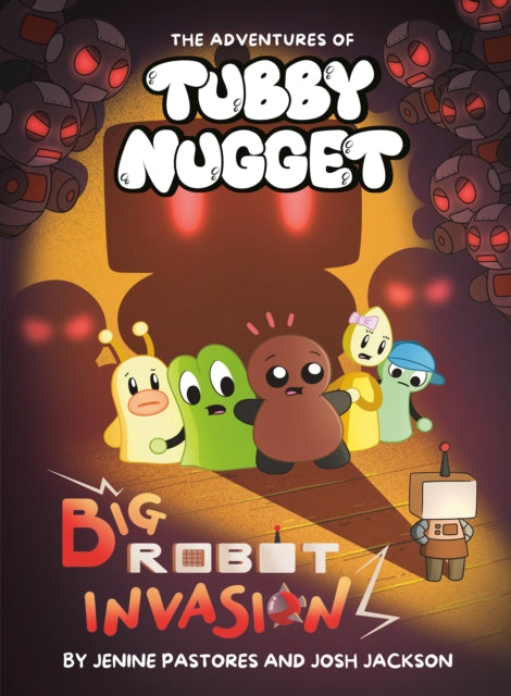 The Adventures of Tubby Nugget: Big Robot Invasion #2 : A Graphic Novel - Josh Jackson