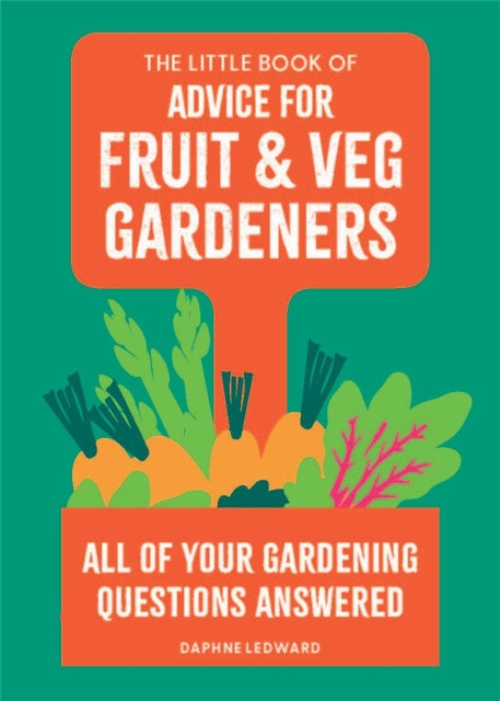 Front cover of The Little Book of Advice for Fruit & Veg Gardeners by Daphne Ledward, paperback
