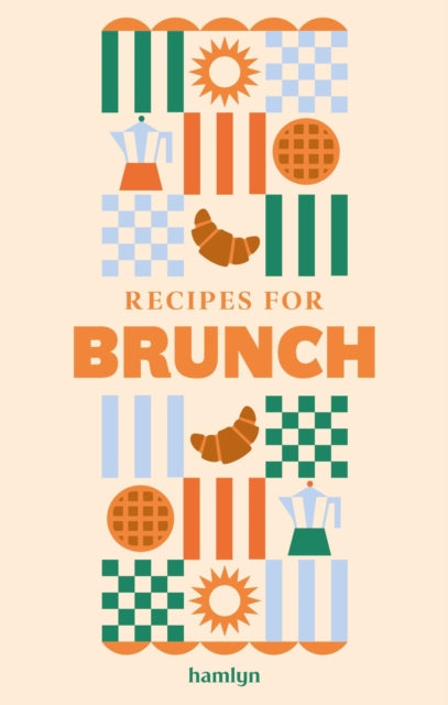 Recipes for Brunch : A collection of timeless and trusted recipes - Hamlyn