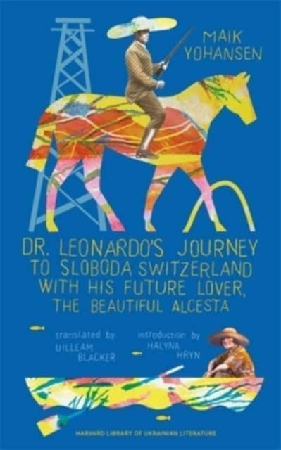 Dr. Leonardo's Journey to Sloboda Switzerland with His Future Lover, the Beautiful Alcesta - Halyna Hryn