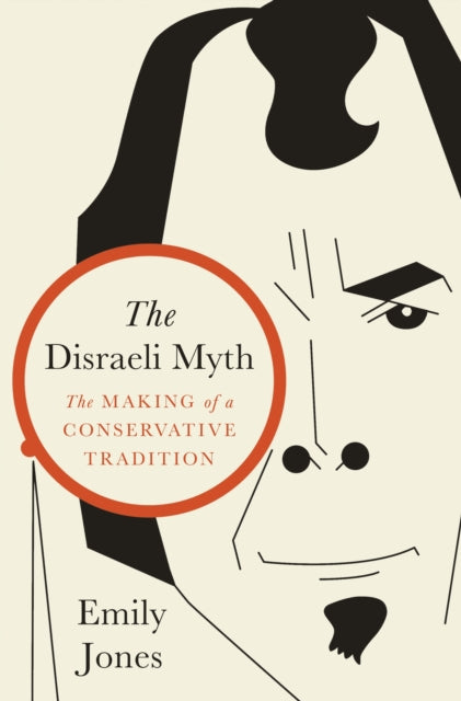 Front cover of The Disraeli Myth by Emily Jones, hardback