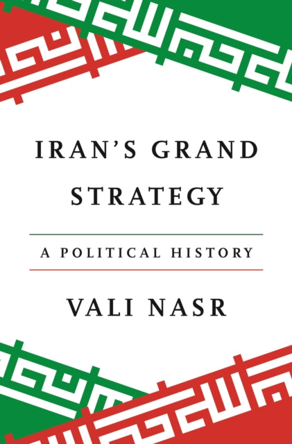 Front cover of Iran's Grand Strategy by Vali Nasr, paperback