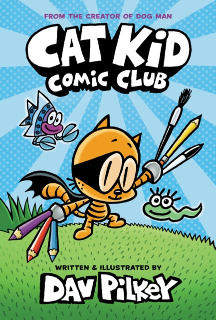 Front cover of Cat Kid Comic Club by Dav Pilkey, paperback
