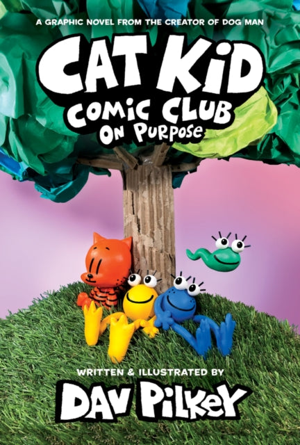 Front cover of Cat Kid Comic Club 3: On Purpose: A Graphic Novel (Cat Kid Comic Club #3) PB by Dav Pilkey, paperback