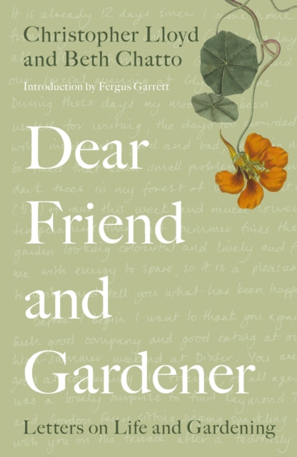 Dear Friend and Gardener : Letters on Life and Gardening - Christopher Lloyd
