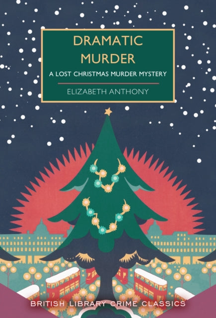 Dramatic Murder : A Lost Christmas Murder Mystery