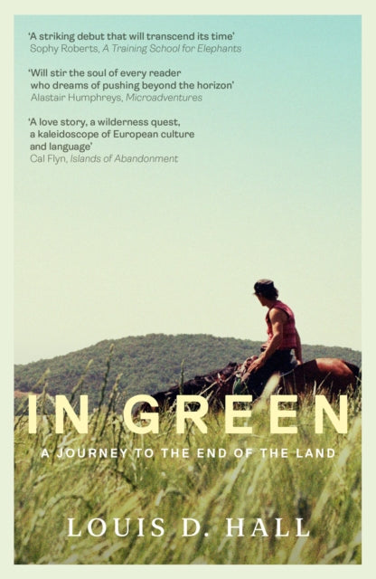 In Green : A Journey to the End of the Land - Louis D. Hall