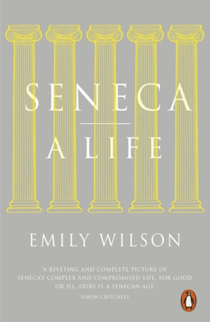Seneca : A Life - Emily Wilson