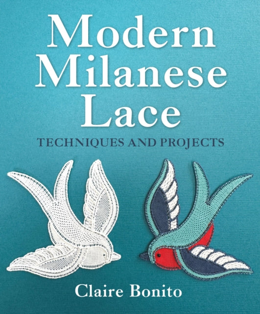 Front cover of Modern Milanese Lace by Claire Bonito, hardback