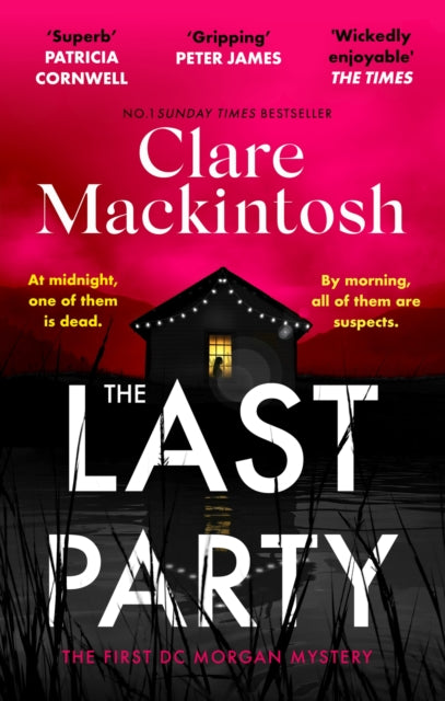 The Last Party : The twisty thriller and instant Sunday Times bestseller - Clare Mackintosh