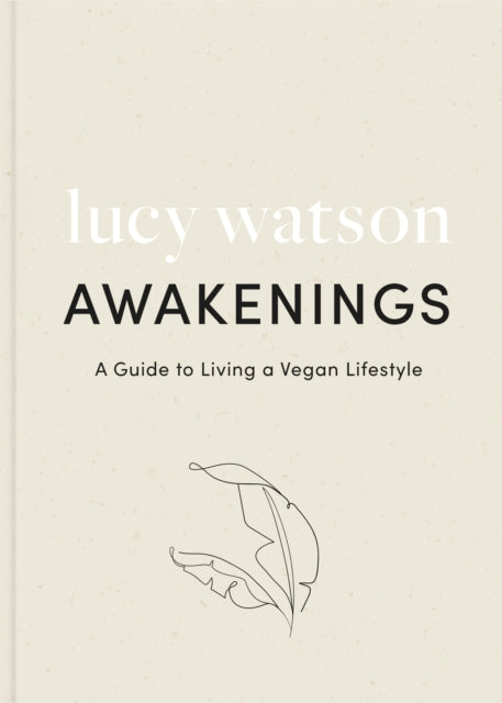 Awakenings : a guide to living a vegan lifestyle