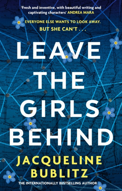 Leave the Girls Behind : the brand-new unflinching thriller that demands to be devoured and discussed - Jacqueline Bublitz