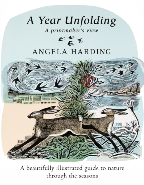 A Year Unfolding : A Printmaker's View - Angela Harding
