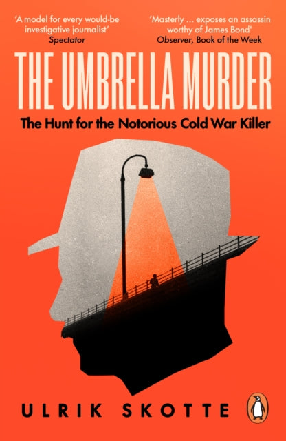 The Umbrella Murder : The Hunt for the Notorious Cold War Killer - Ulrik Skotte