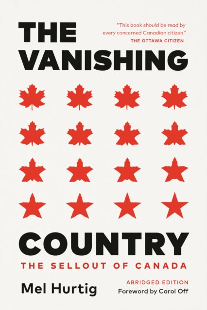 The Vanishing Country, Abridged Edition : Is It Too Late to Save Canada from the US? - Mel Hurtig