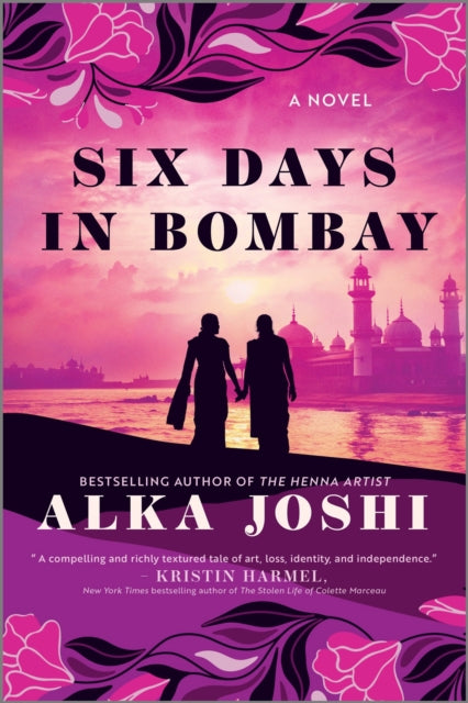 Front cover of Six Days in Bombay by Alka Joshi, paperback
