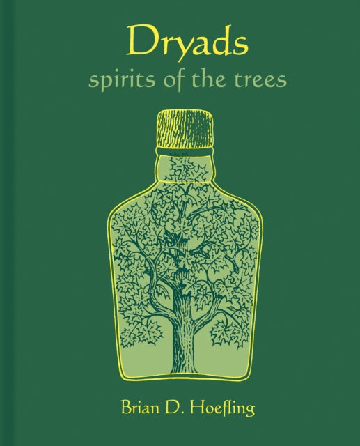 Front cover of Dryads: Spirits of the Trees by Brian D. Hoefling, hardback