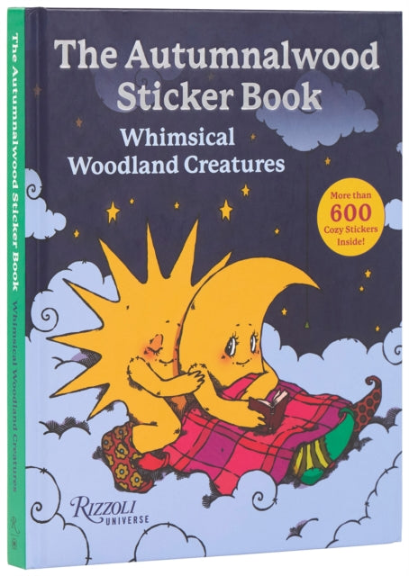 The Autumnalwood Sticker Book : Whimsical Woodland Creatures: More Than 600 Cozy Stickers Inside! - Autumnalwood