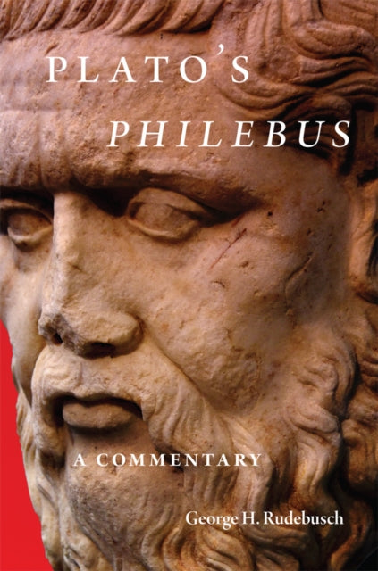 Plato's Philebus Volume 63 : A Commentary - George H. Rudebusch