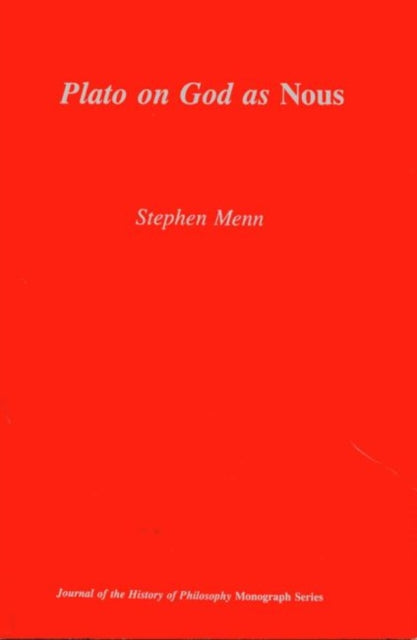 Plato on God as Nous - Stephen Menn