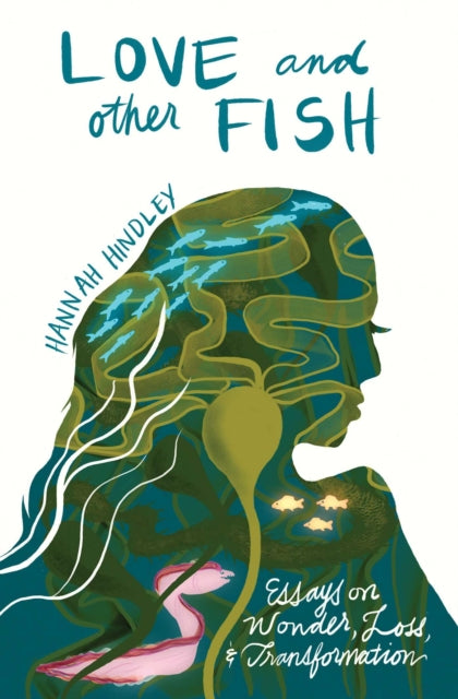 Front cover of Love and Other Fish by Hannah Hindley, paperback