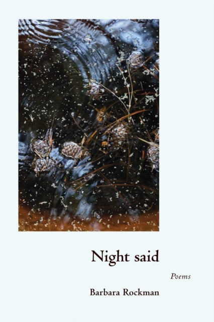 Night Said : Poems - Barbara Rockman