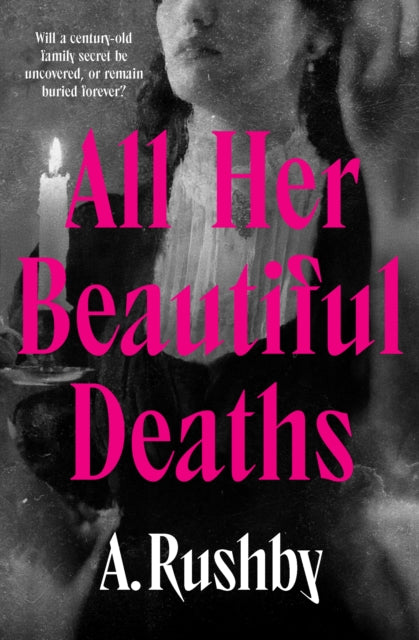 All Her Beautiful Deaths - A. Rushby