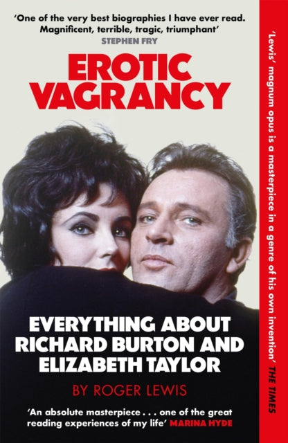 Erotic Vagrancy : Everything about Richard Burton and Elizabeth Taylor - Roger Lewis