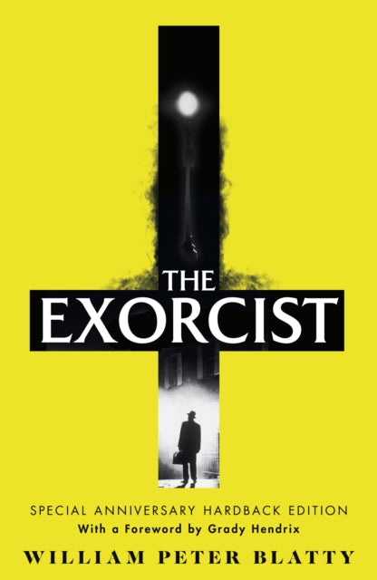 The Exorcist : Quite possibly the most terrifying novel ever written . . . - William Peter Blatty