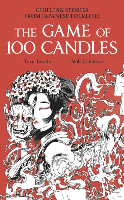 The Game of 100 Candles : Chilling stories from Japanese folklore - Paola Cantatore