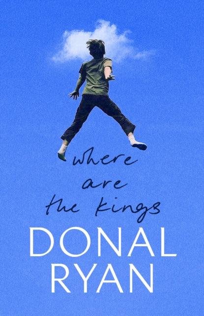 Where Are the Kings - Donal Ryan
