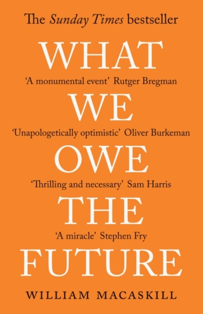 Front cover of What We Owe The Future by William MacAskill, paperback