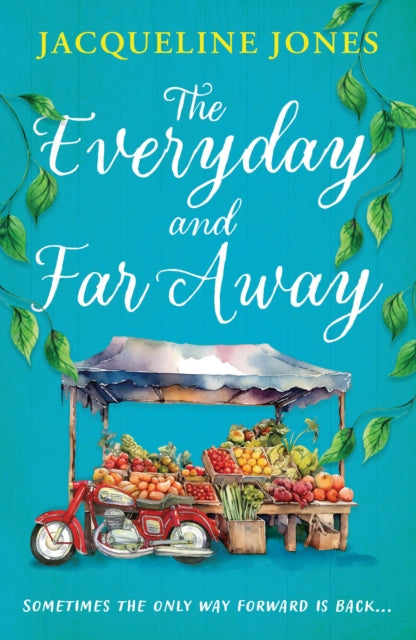 The Everyday and Far Away : The perfect bookclub read for fans of Rachel Joyce - Jacqueline Jones