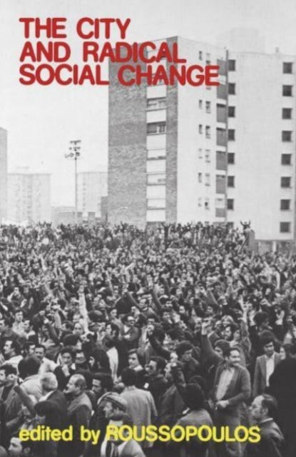 Front cover of The City and Radical Social Change by Dimitrios Roussopoulos, hardback