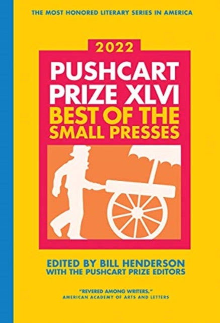 The Pushcart Prize XLVI : Best of the Small Presses 2022 Edition - Bill Henderson