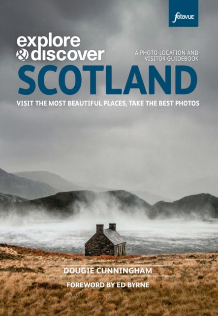 Explore & Discover Scotland : Visit the most beautiful places take the best photos - Ed Byrne